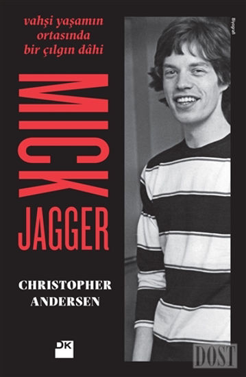 Mick Jagger - Vahşi Yaşamın Ortasında Bir Çılgın Dahi